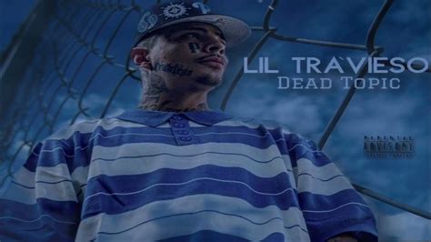 liltravieso|lil travieso dead topic.